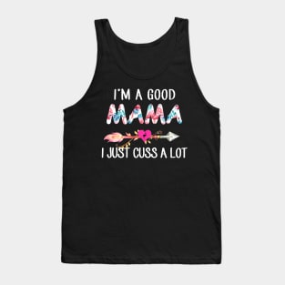 I'm A Good Mama Flamingo I Just Cuss A Lot Tank Top